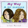 This inviting bilingual picture book tells the story of two girls who can remain true to themselves and still be the very best of friends.