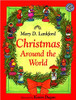  Fringed Ethiopian umbrellas; star-shaped Filipino lanterns; candlelit Swedish St. Lucia crowns--like decorations on a splendid tree, Mary Lankford brings together Christmas traditions from 12 different lands.