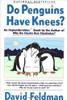 Do Penguins Have Knees? by David Feldman Do Penguins Have Knees? by David Feldman