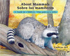 In this book from the acclaimed About series, educator and author Cathryn Sill uses simple, easy-to-understand language to teach children what mammals are, how they look, how they move, what they eat, and where they live. Illustrator John Sill introduces readers to many varieties of mammals, from the. An afterword provides details on the mammals featured and inspires young readers to learn more about them.