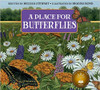 A Place for Butterflies by Melissa Stewart