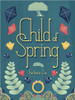 Child of Spring by Farhana Zia