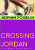 Crossing Jordan by Adrian Fogelin