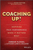 Coaching Up! Inspiring Peak Performance When It Matters Most by Jordan Fleigel