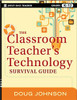 The Classroom Teacher's Technology Survival Guide by Doug Johnson