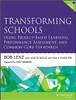 Transforming Schools Using Project-Based Learning, Performance Assessment, and Common Core Standards by Bob Lenz