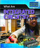 What Are Integrated Circuits? by Patricia Harris