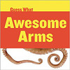 Awesome Arms by Felicia Macheske