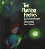 Ten Flashing Fireflies by Philemon,Vojtech, Anna Sturges