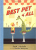 The Best Pet of All by David LaRochelle