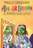 Amber Brown is Green with Envy by Paula Danziger