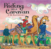 Riding on a Caravan: A Silk Road Adventure by Laurie Krebs