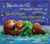 Good Night, Little Sea Otter/ Buenas Noches, Pequena Nutria (Spanish) by Janet Halfmann