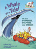 A Whale of a Tale!: All about Porpoises, Dolphins, and Whales by Bonnie Worth