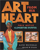 Art from Her Heart: Folk Artist Clementine Hunter by Kathy Whitehead