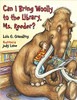 Can I Bring Woolly to the Library, Ms. Reeder? by Lois G Grambling