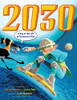 2030: A Day in the Life of Tomorrow's Kids by Amy Zuckerman
