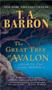 The Great Tree of Avalon by T A Barron