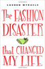 The Fashion Disaster That Changed My Life by Lauren Myracle