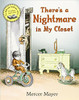 There's A Nightmare In My Closet by Mercer Mayer