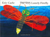 Very Lonely Firefly, The by Eric Carle