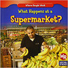 What Happens at a Supermarket? by Amy Hutchings