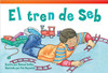 El tren de Seb (Seb's Train) by Sharon Callen