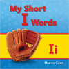 My Short I Words by Sharon Coan