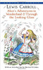 Alice's Adventures in Wonderland and Through the Looking Glass by Lewis Carrol