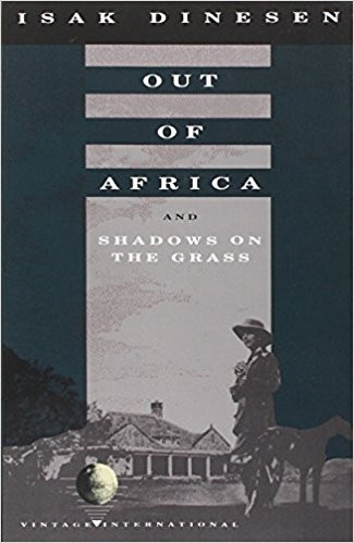 Out of Africa: And Shadows on the Grass by Isak Dinesen