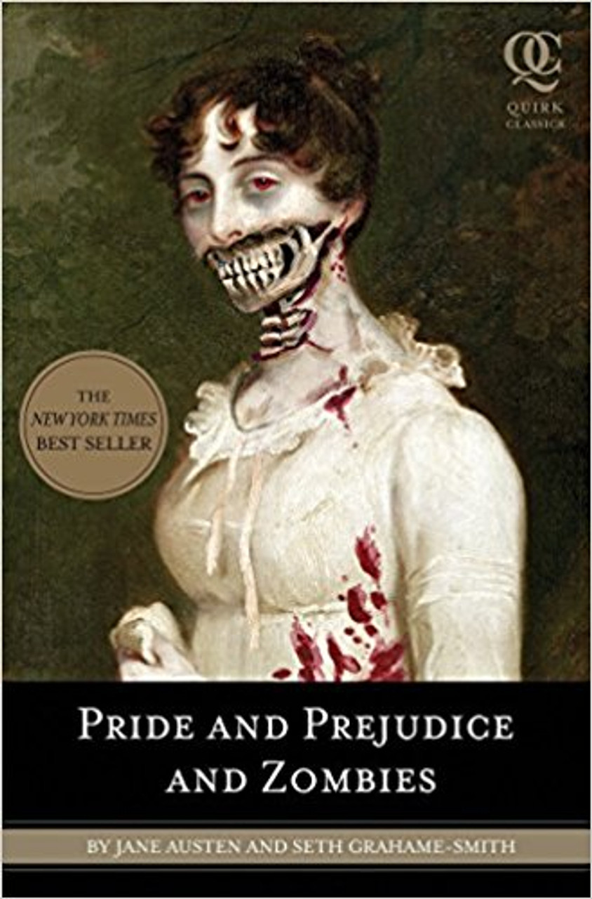 Pride and Prejudice and Zombies: The Classic Regency Romance-Now with Untraviolent Zombie Mayhem by Seth Grahame-Smith