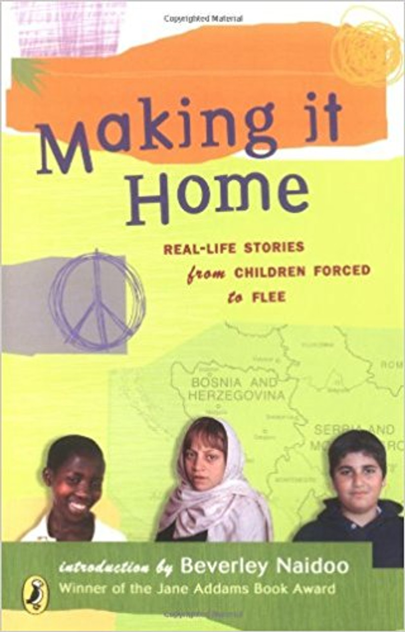 Making It Home: Real-Life Stories from Children Forced to Flee by Beverley Naidoo