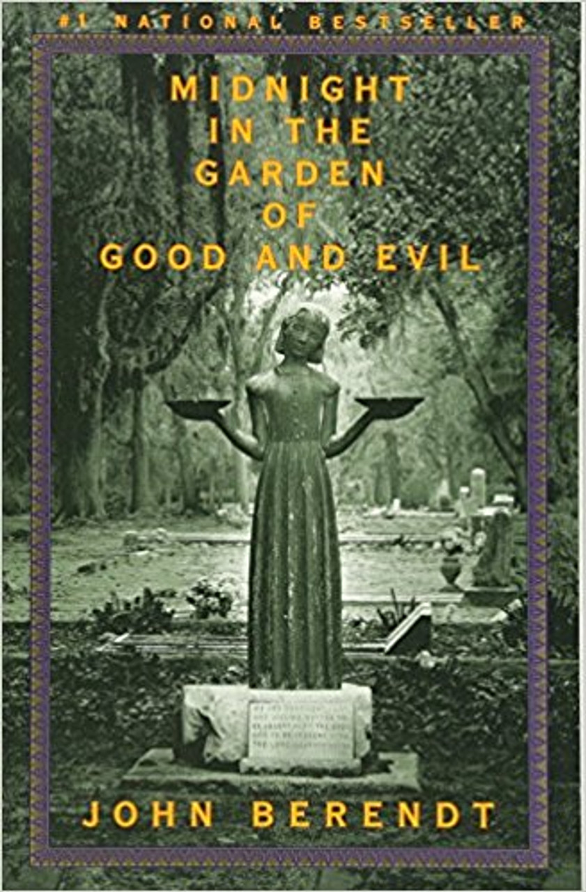 Midnight in the Garden of Good and Evil: A Savannah Story by John Berendt