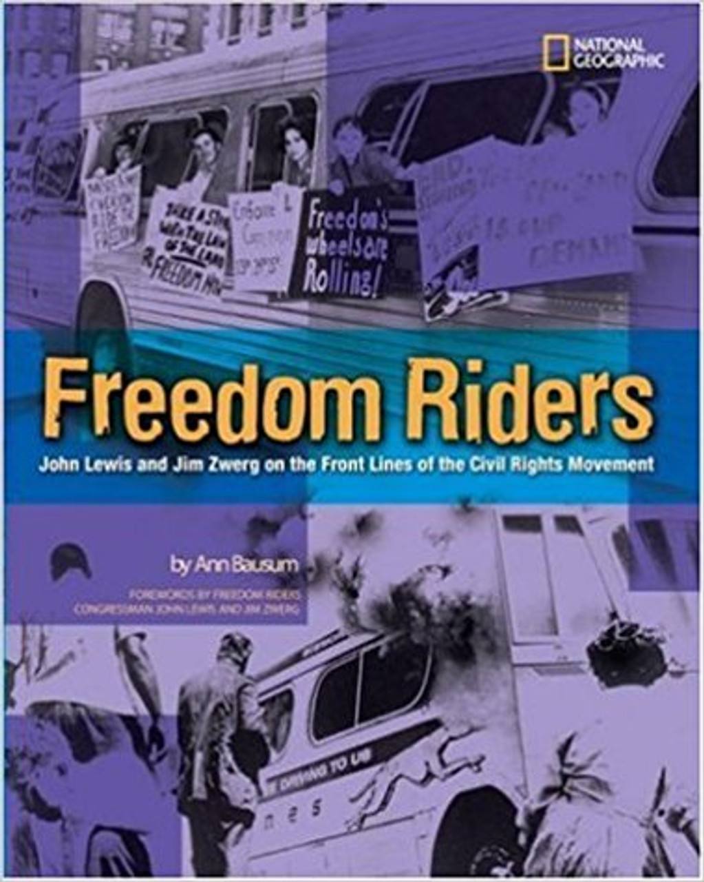 Freedom Riders: John Lewis and jim Zwerg on the Front Line of the Civil Rights Movement by Ann Bausum