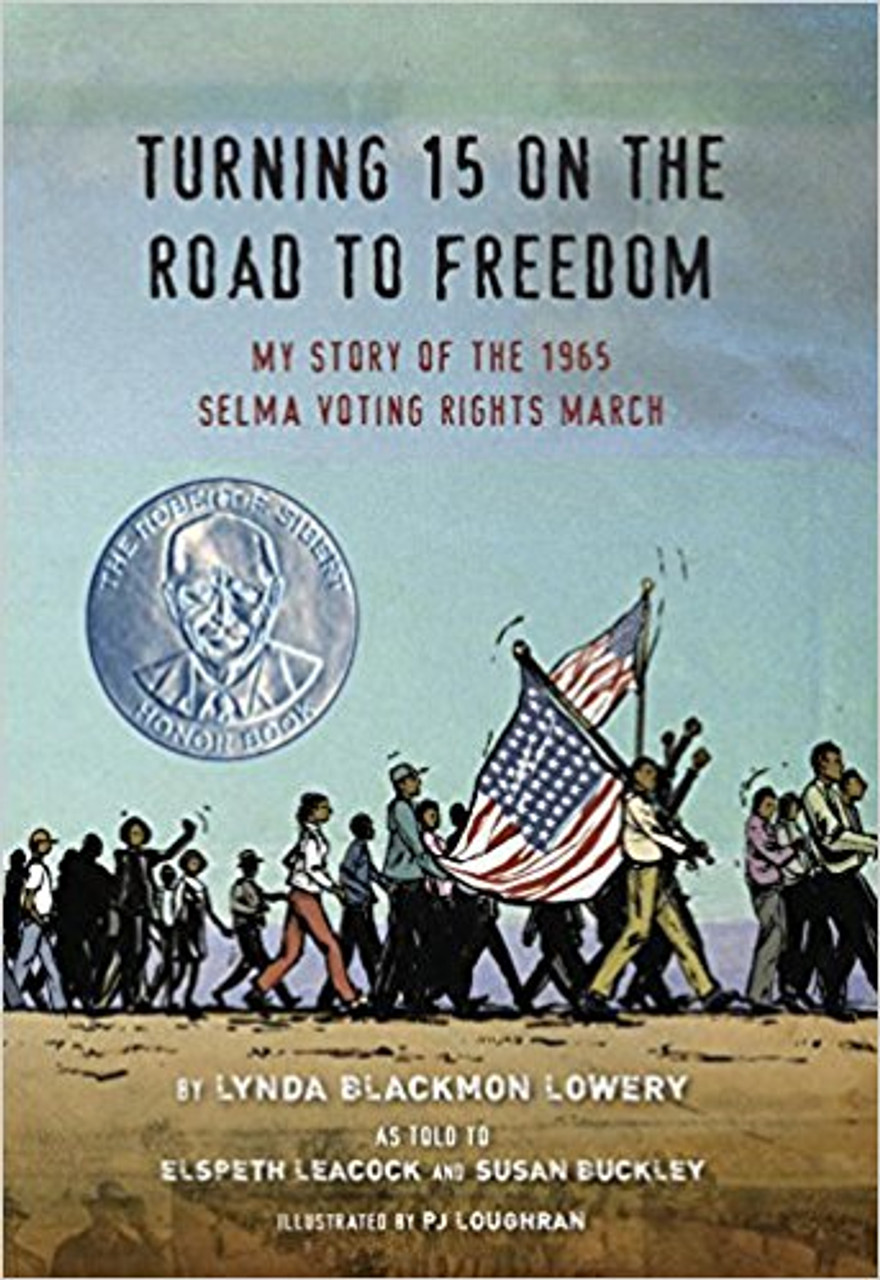 Turning 15 on the Road to Freedom: My Story of the Selma Voting Rights March hc by Lynda Blackmon Lowery