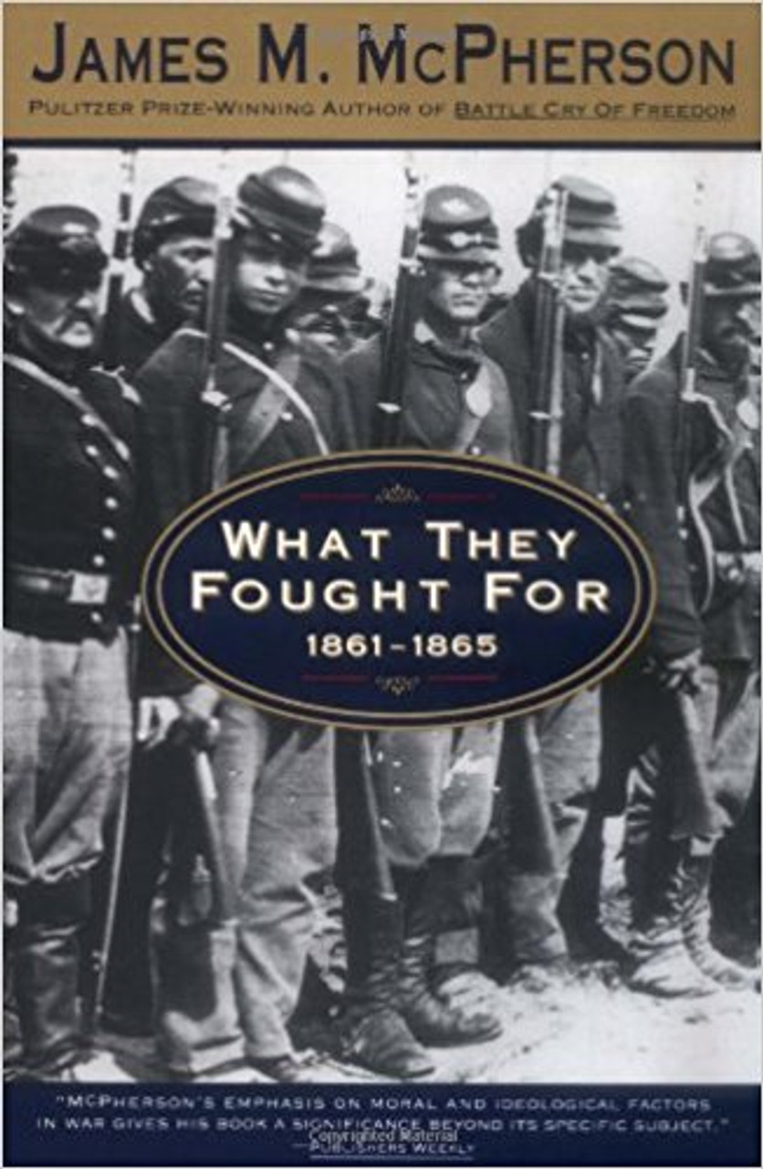 What They Fought for 1861- by James M McPherson