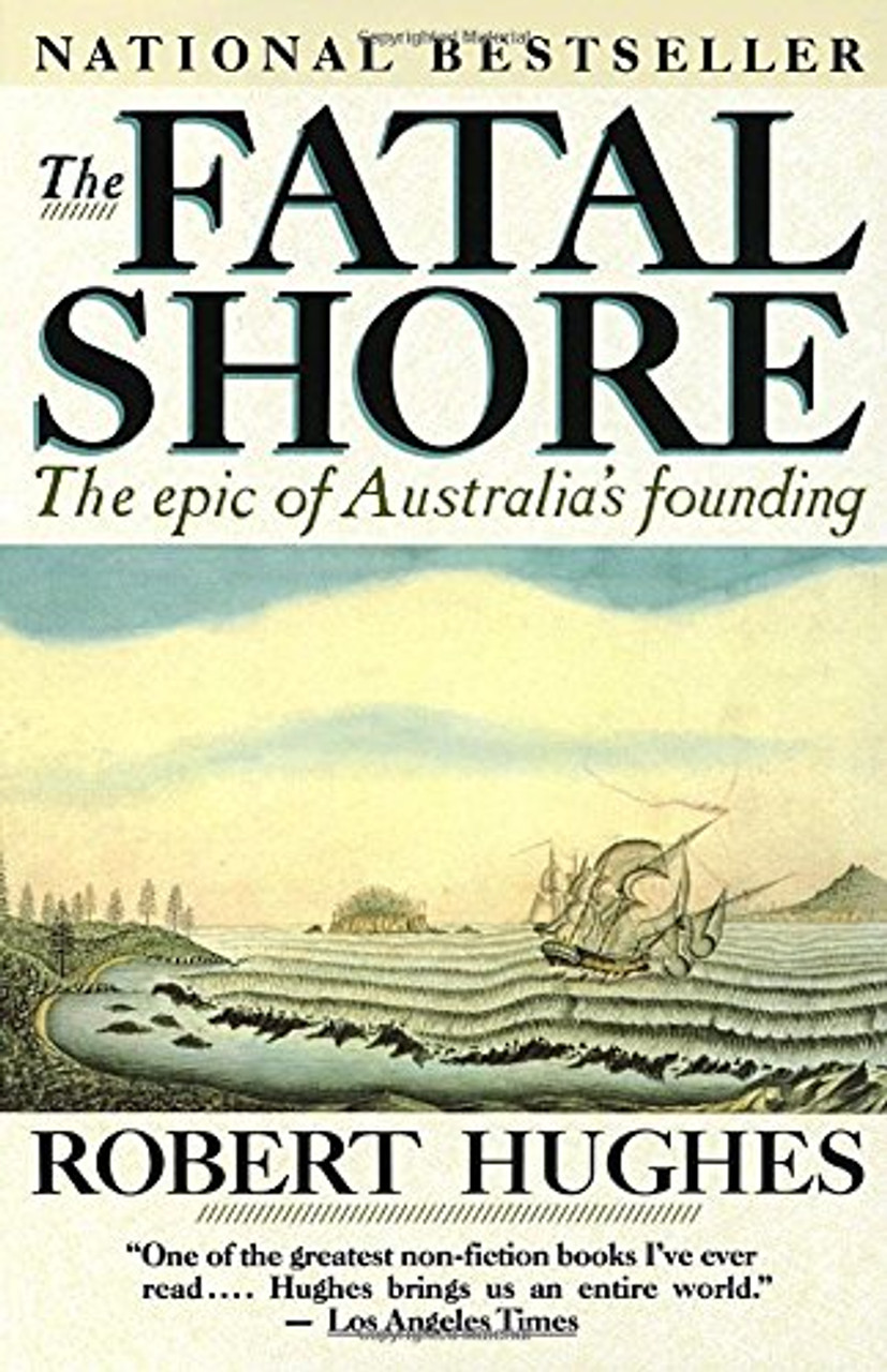 The Fatal Shore by Robert Hughes