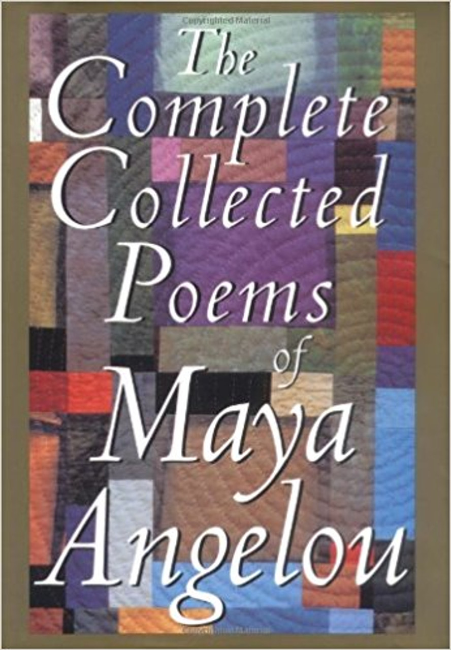 The Complete Collected Poems of Maya Angelou by Maya Angelou