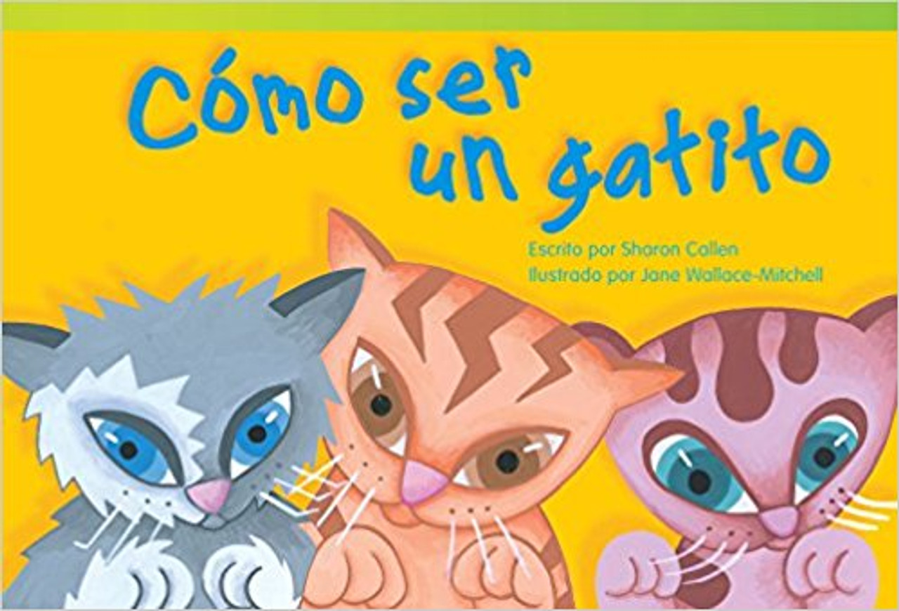 Como Ser un Gatito=How to Be a Kitten by Sharon Callen