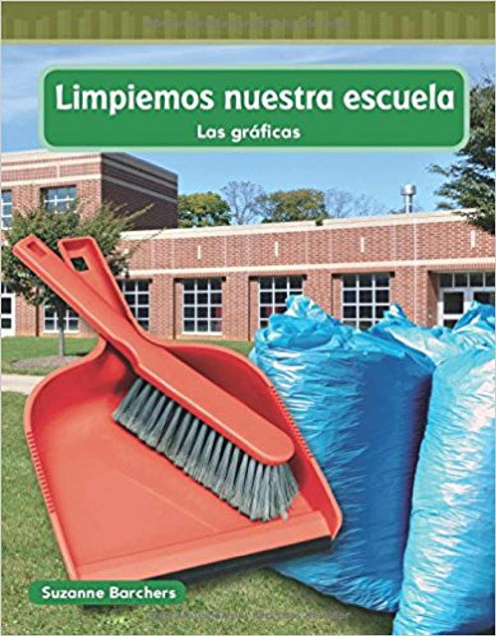 Limpiemos nuestra escuela (Cleaning Our School) by Suzanne Barchers