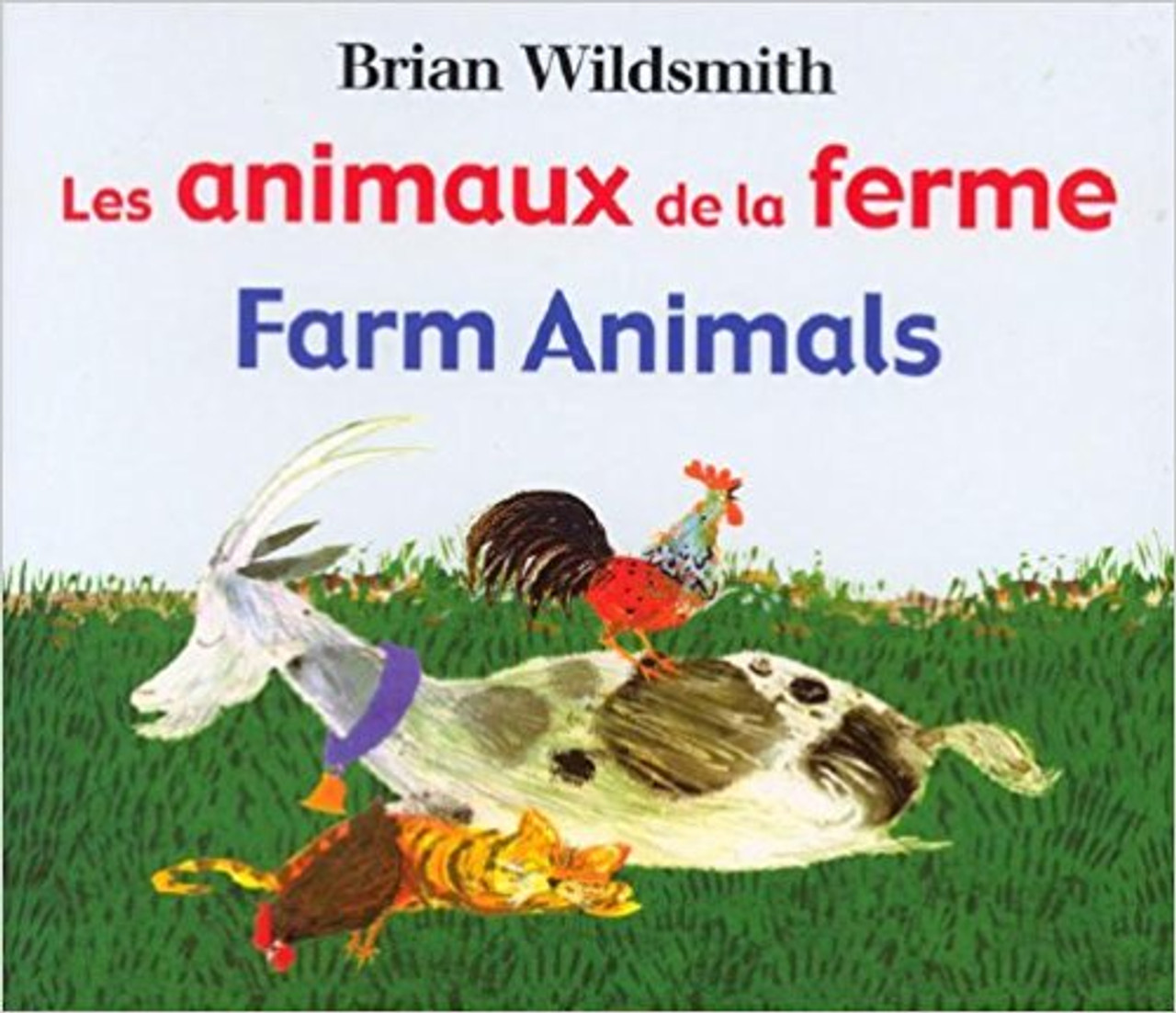 Les Animaux de la Ferme/Farm Animals by Brian Wildsmith