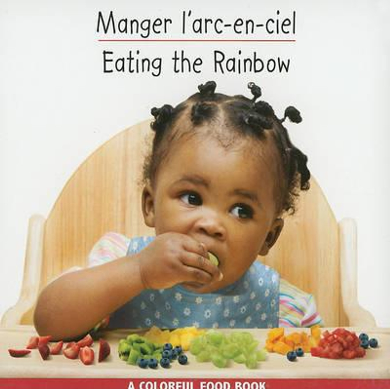 Eating the Rainbow/Manger L'Arc En-Ciel (French) by Star Bright Books
