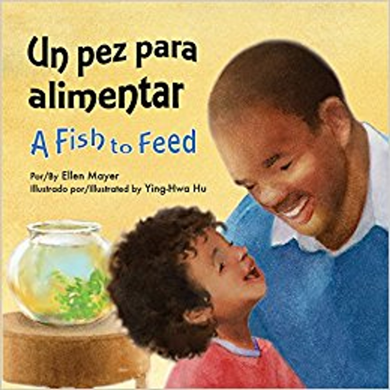 Un Pez Para Alimentar/A Fish to Feed by Ellen Mayer by Ellen Mayer