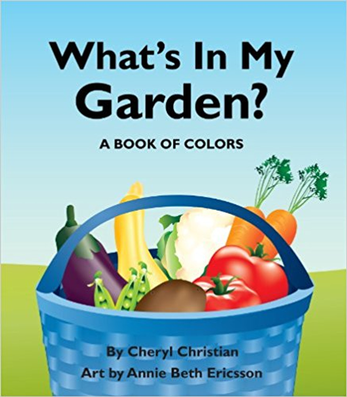 What's in My Garden? by Cheryl Christian