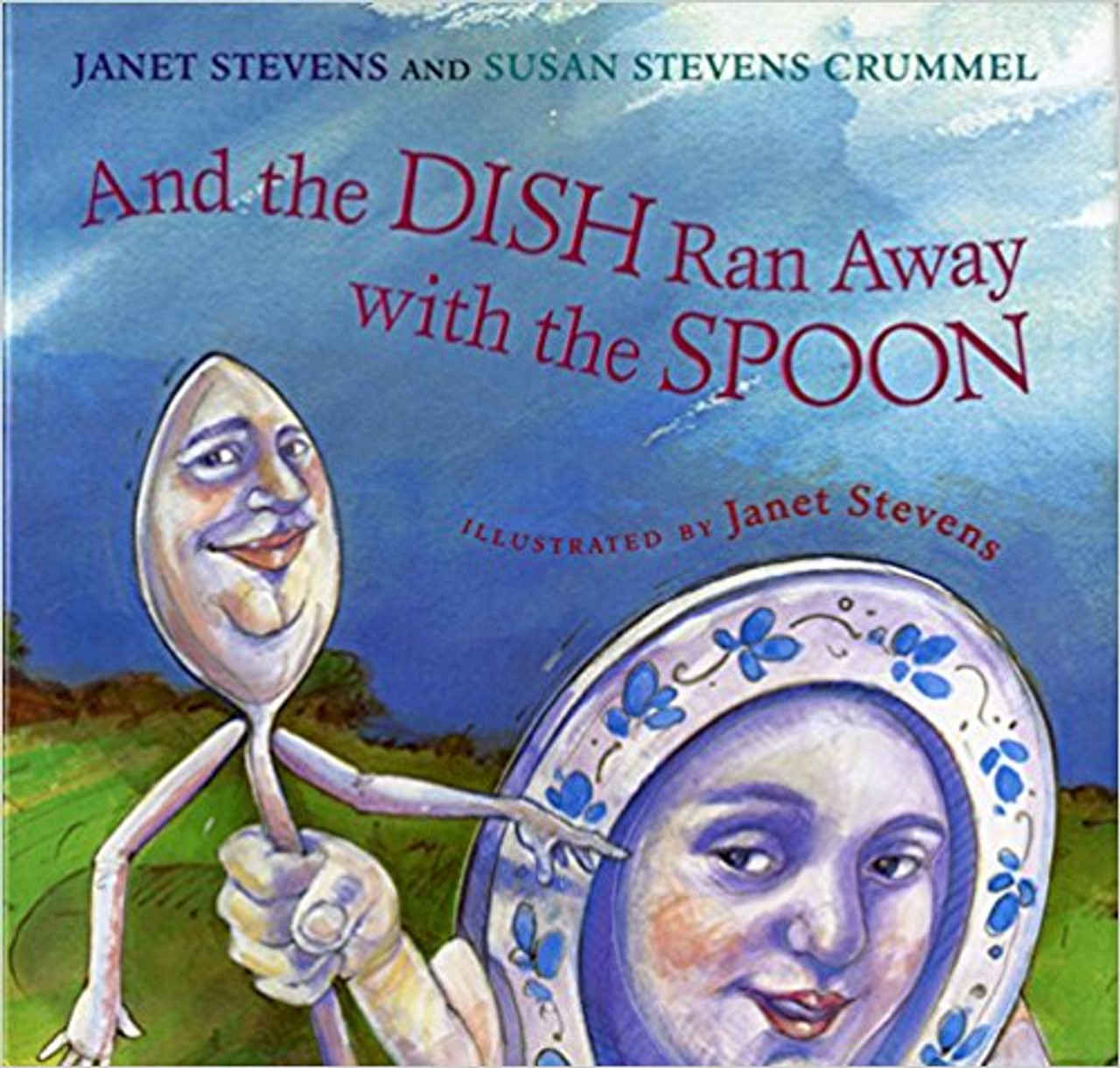 And the Dish Ran Away with the Spoon by Janet Stevens