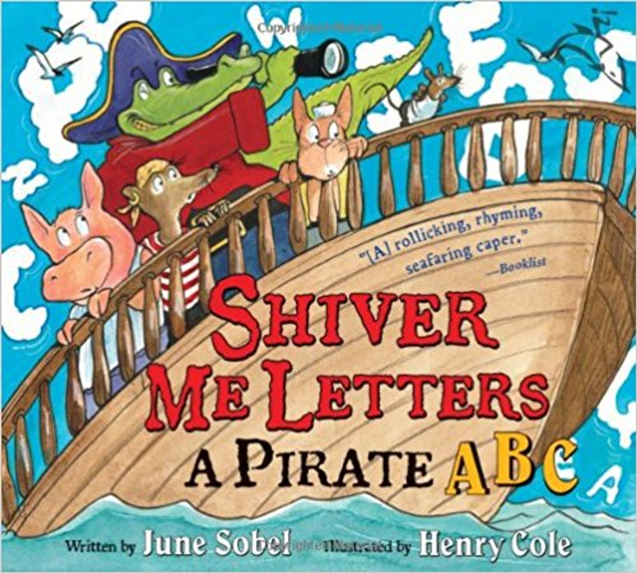 Shiver Me Letters: A Pirate ABC by June Sobel