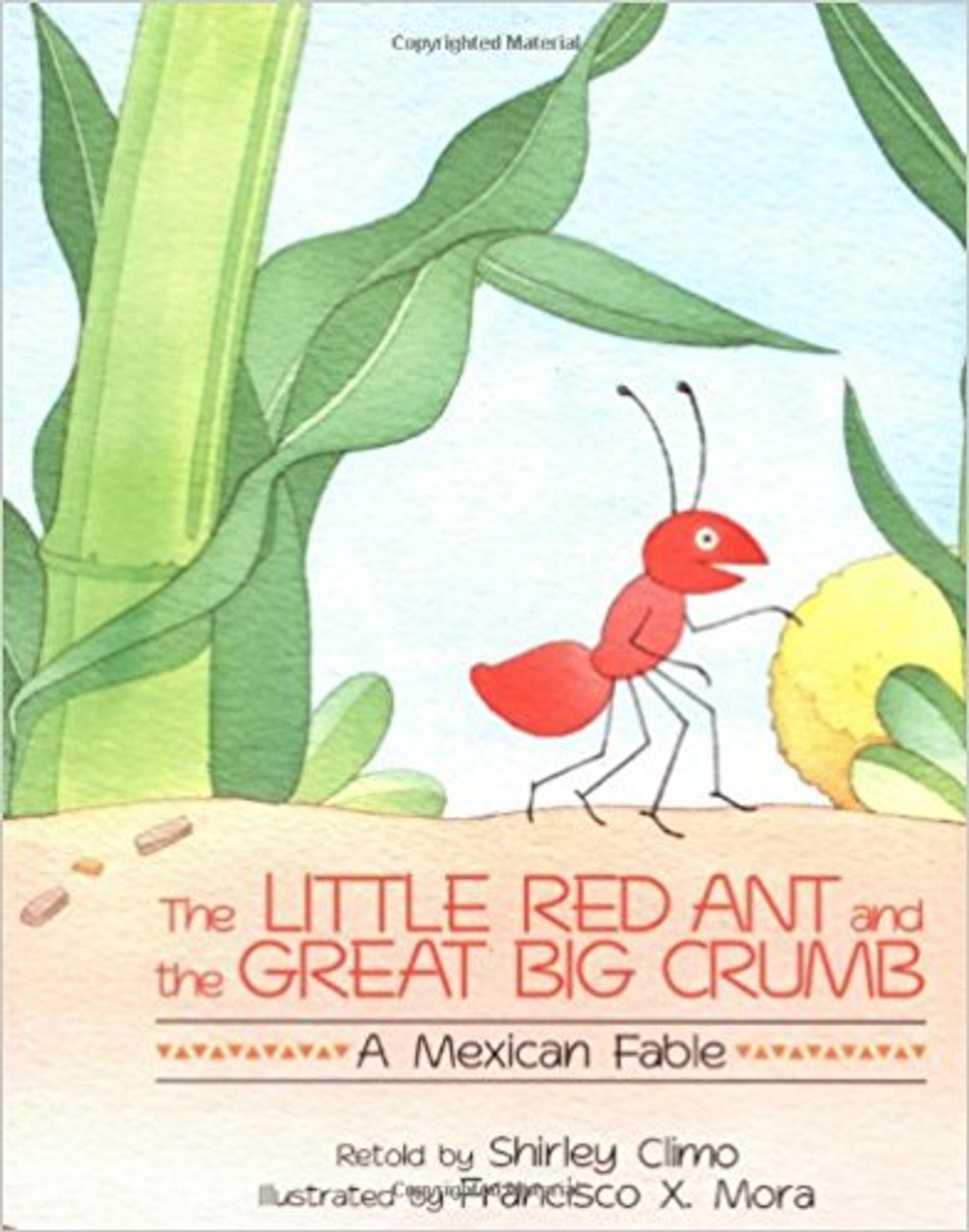 The Little Red Ant and the Great Big Crumb by Francisco Mora