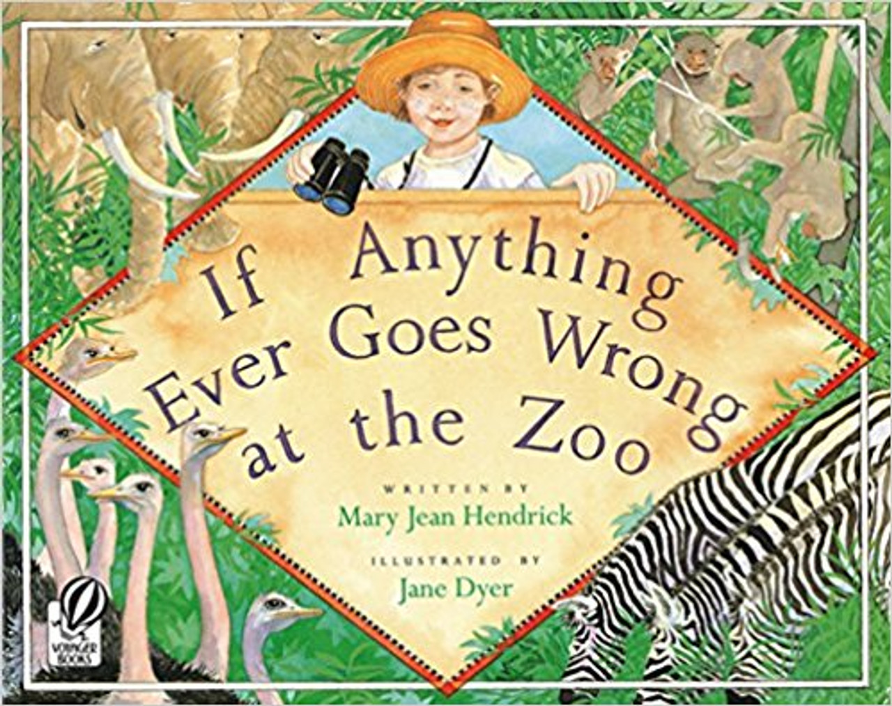 If Anything Ever Goes Wrong at the Zoo by Mary Jean Hendrick