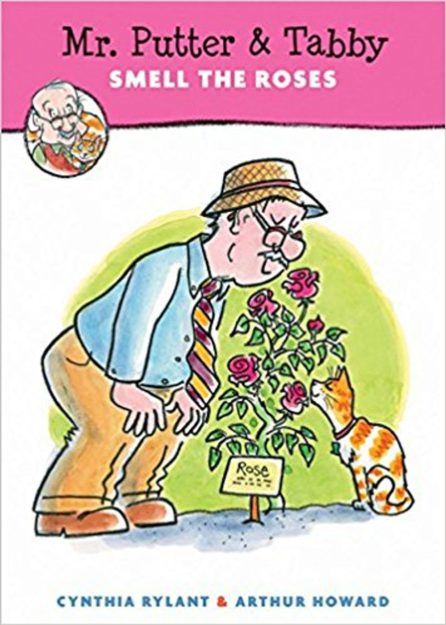 Mr.. Putter & Tabby Smell the Roses by Cynthia Rylant