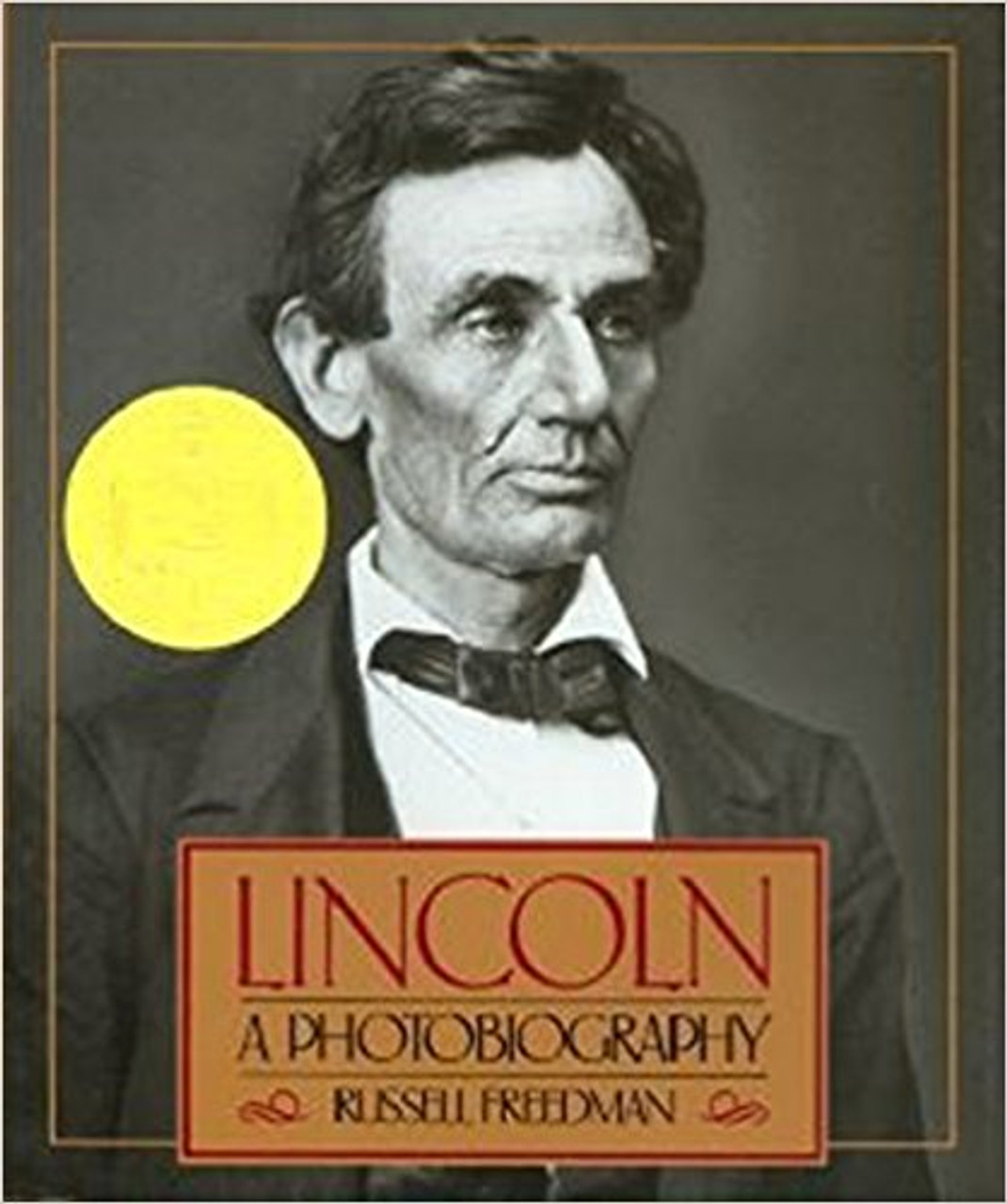 Lincoln: A Photobiography by Russell Freedman